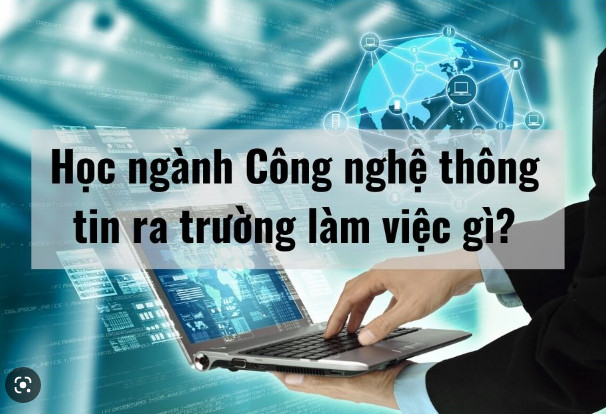 Công nghệ thông tin là ngành gì?